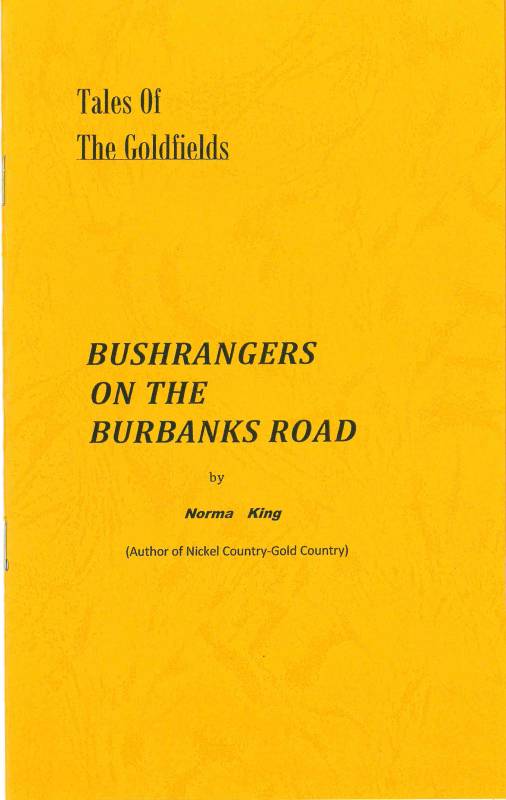 Tales of the Goldfields: Bushrangers on the Burbanks Road by Norma King